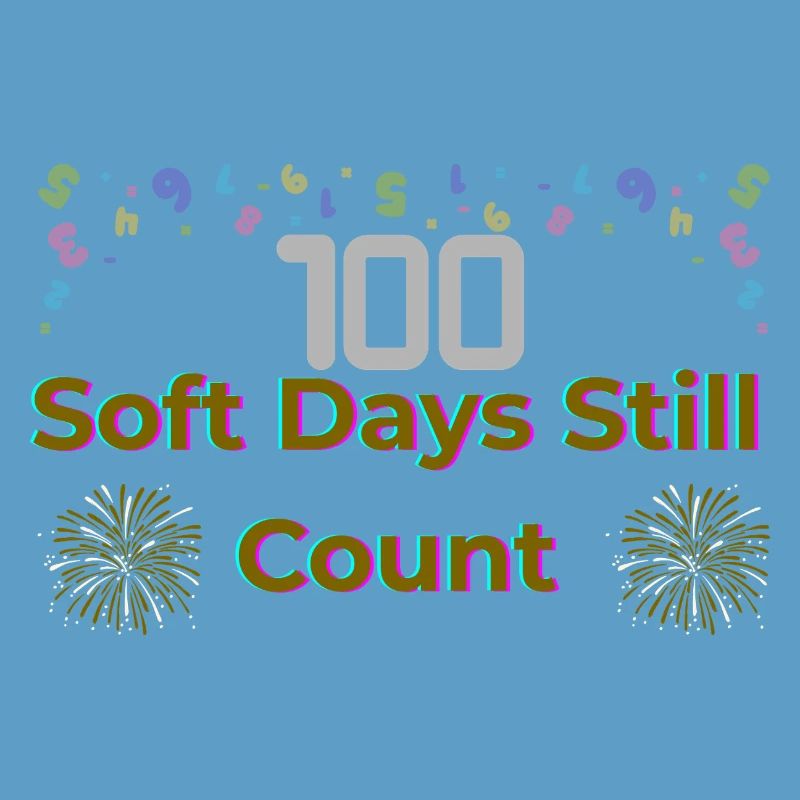 100 Soft Days Still Count – Celebrate Progress, Re