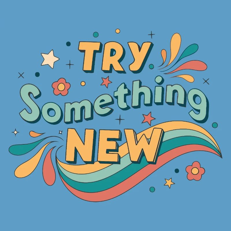 Try something new