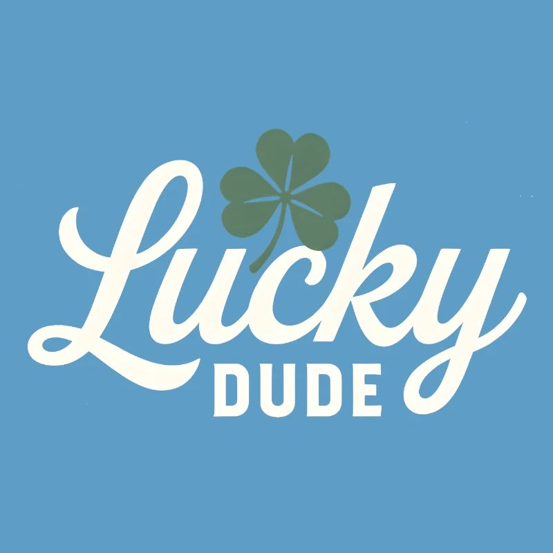 Lucky Dude with Four Leaf Clover 