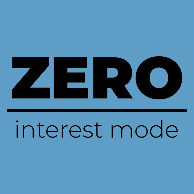 Zero Interest Mode | Minimal Statement