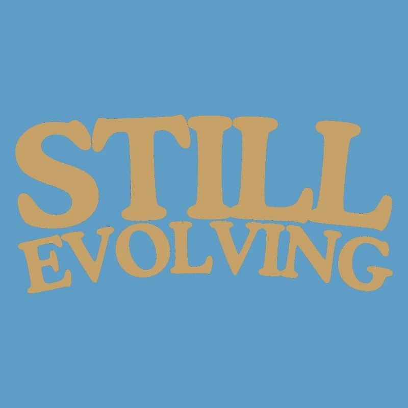 Still evolving growth retro saying design