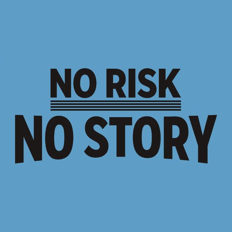 AUCUN RISQUE SANS HISTOIRE Déclaration d’aventure