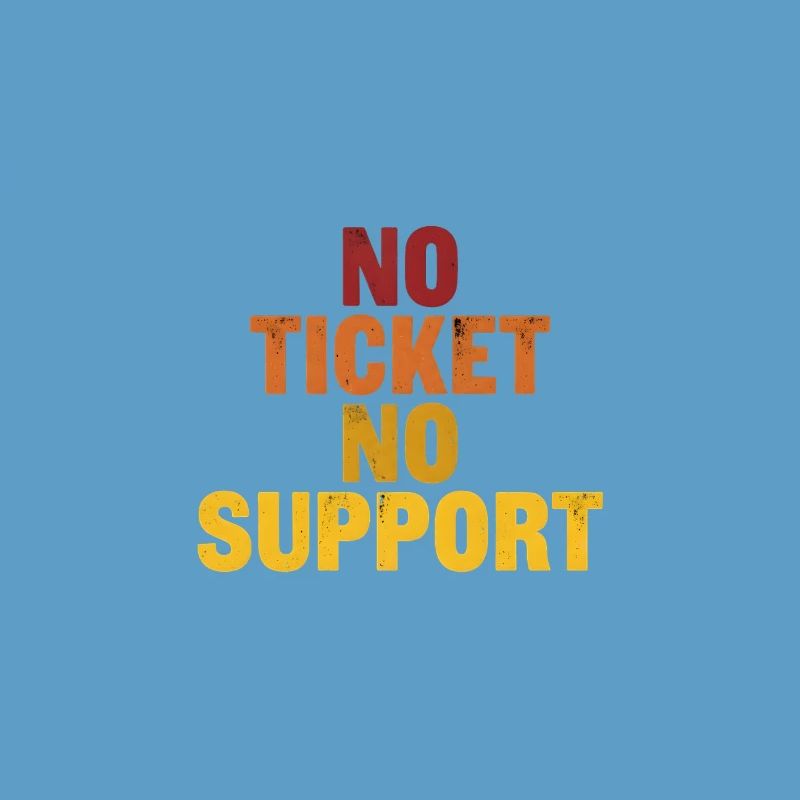 Pas de ticket, pas de support ! EDV IT Informatiker Spruch