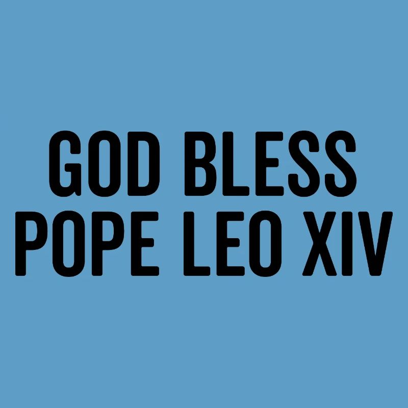 God Bless Pope Leo XIV