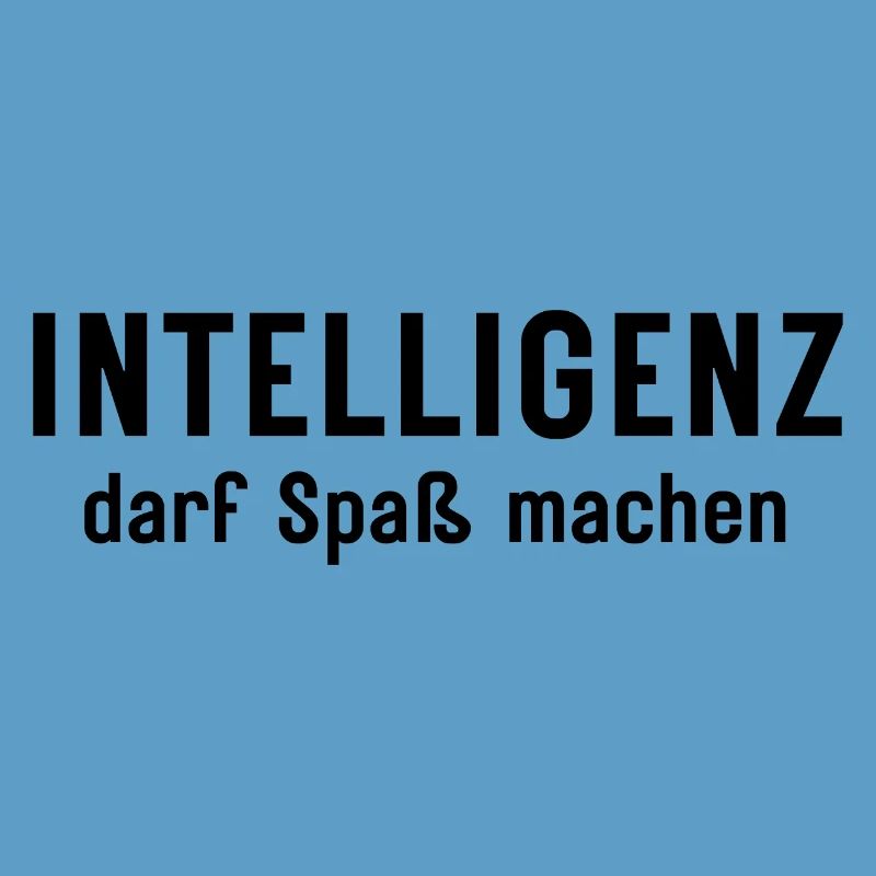 Intelligenz darf Spaß machen Statement Design