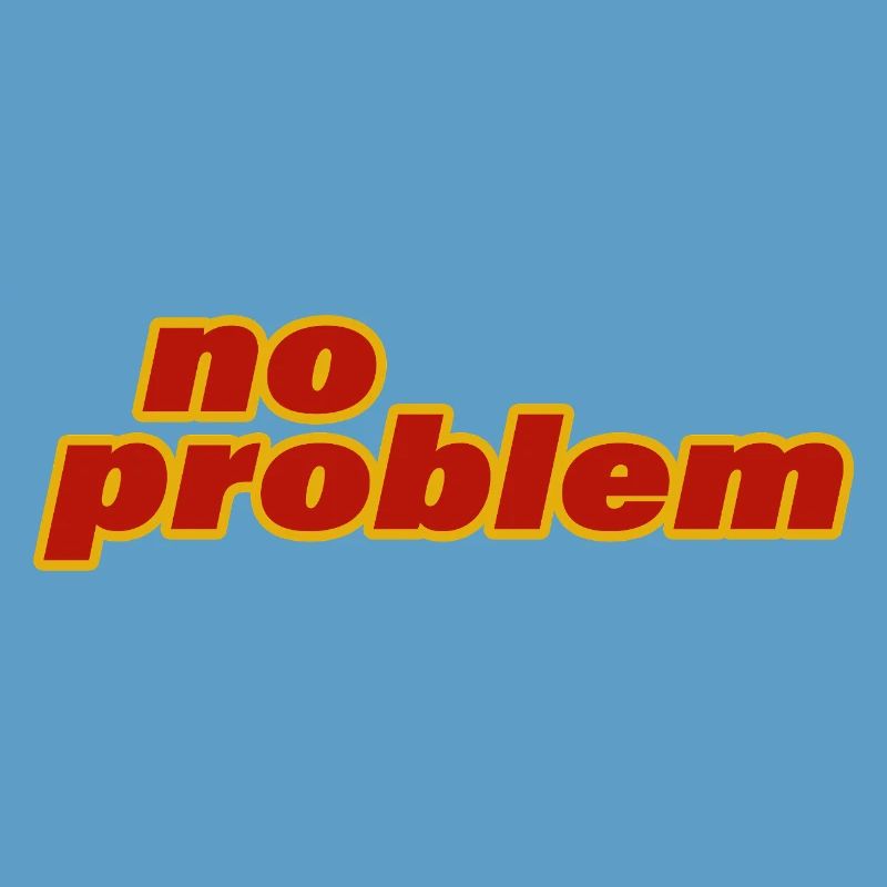 no problem