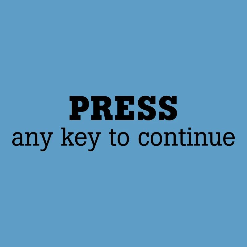 Press any key to continue | knopf | schalter |
