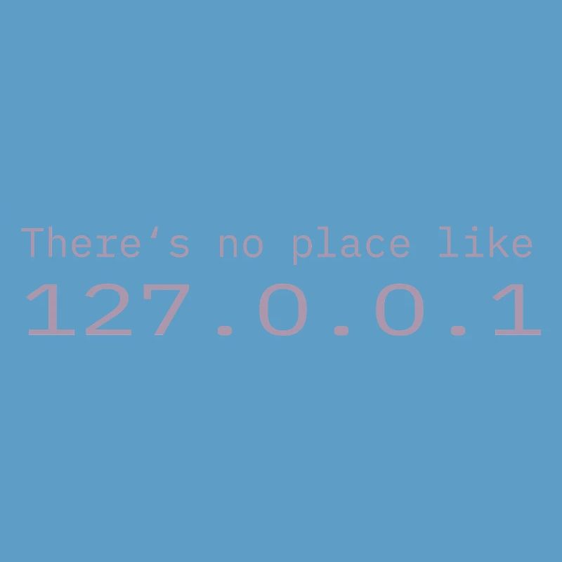 Programmierer Nerd IT Kein Ort wie Localhost
