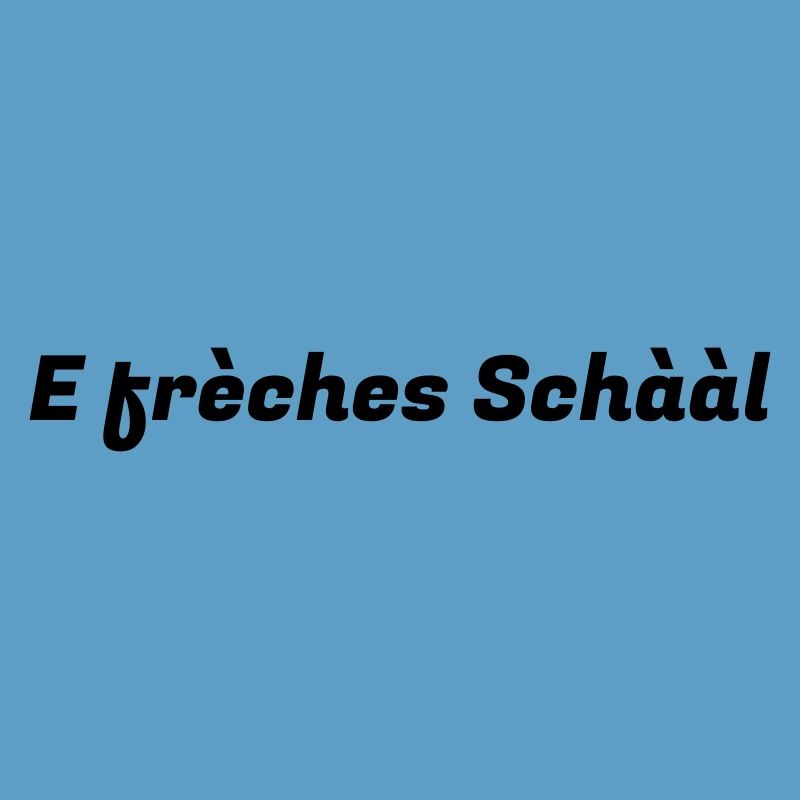 E frèches Schààl
