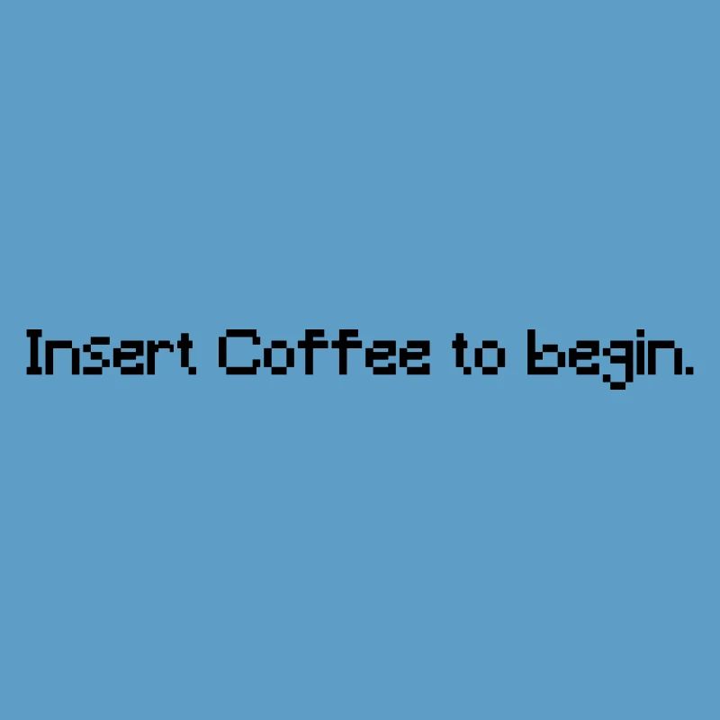 Insert Coffee to Begin - Funny Retro Gaming Coffee