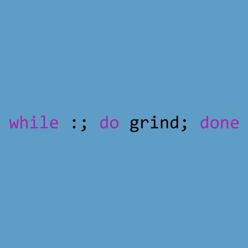 The grind never stops, light