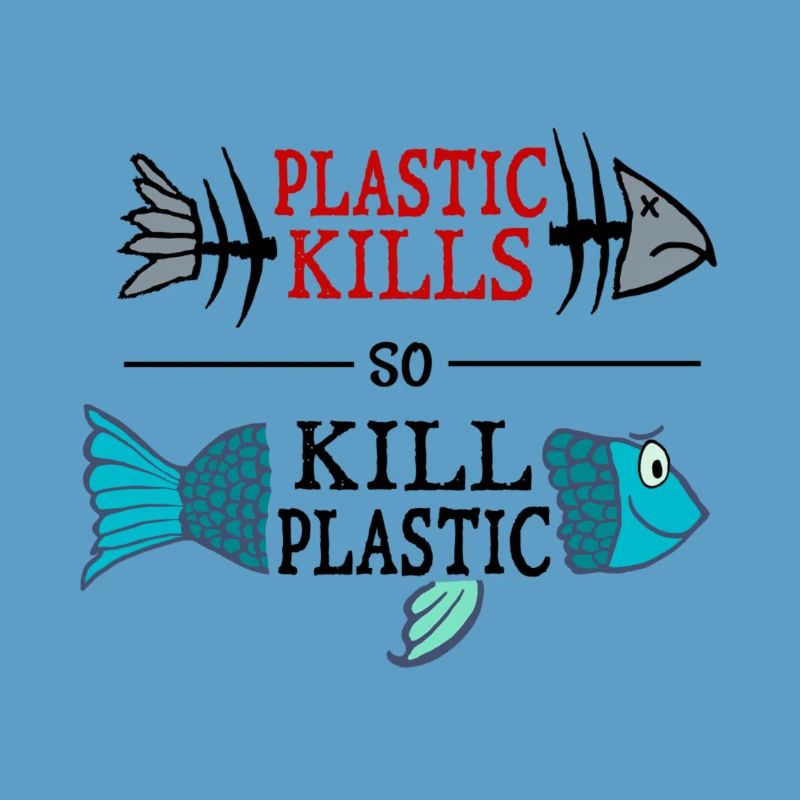 plastic kills - so kill plastic