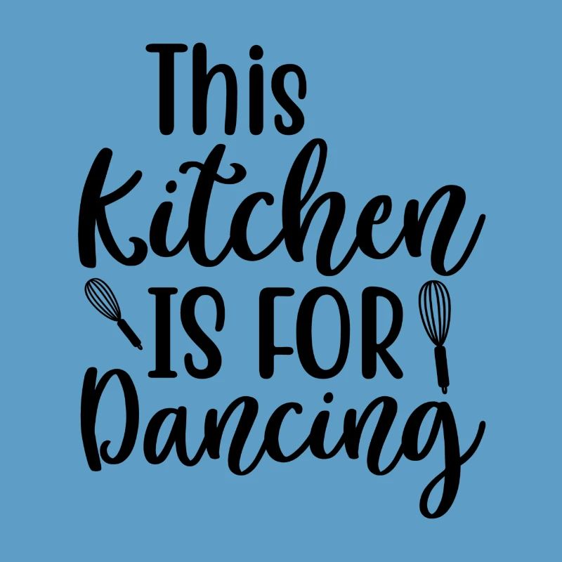This Kitchen Is For Dancing Spruch