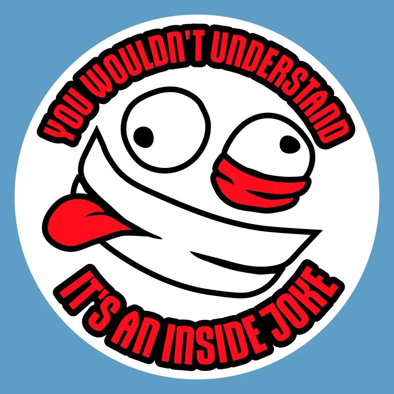 Vous ne comprendriez pas que c’est une blague d’initié