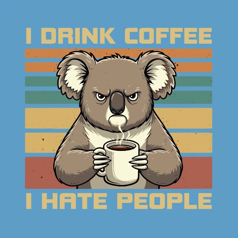 Grumpy Funny Koala Drink Coffee and Hate People