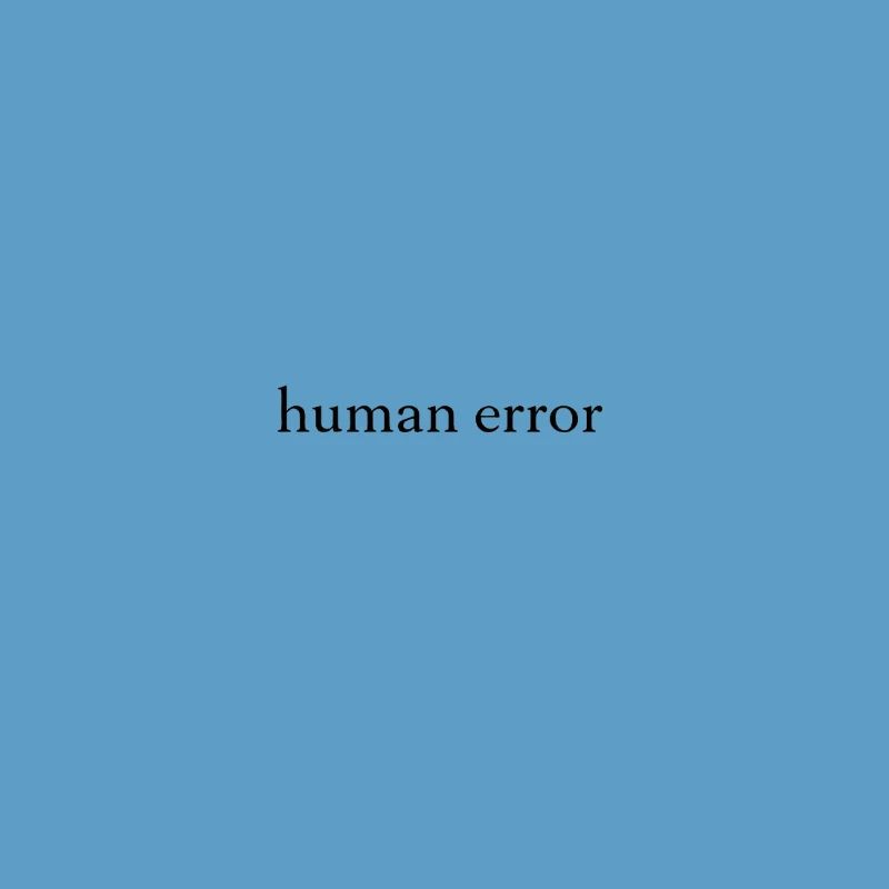 human error – minimalist statement