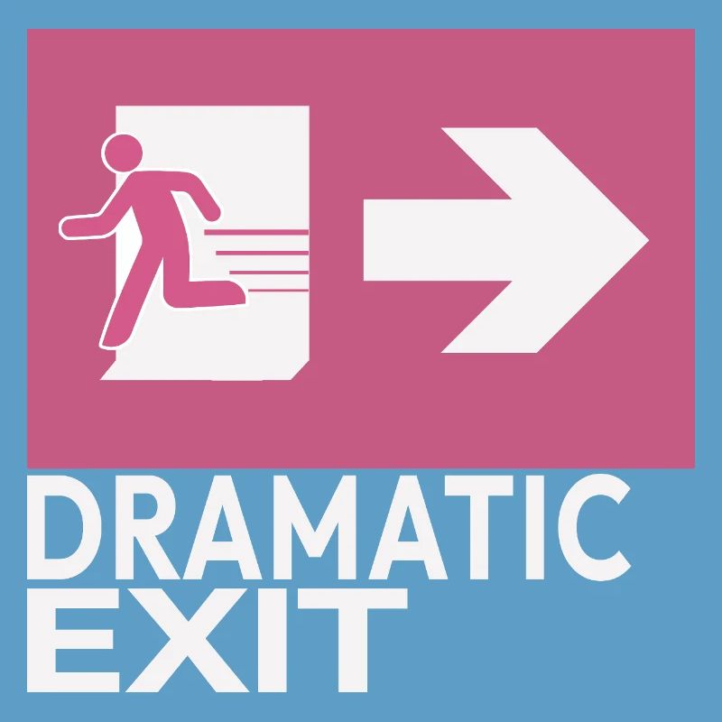 Dramatic Exit Funny Statement Minimal Grafik