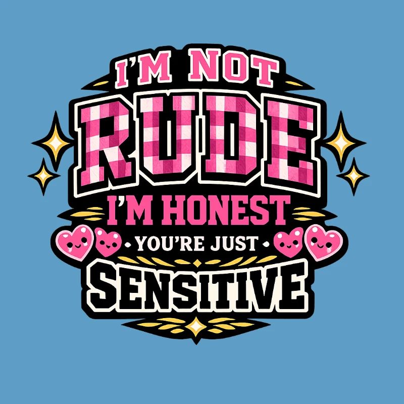 Pas impoli, honnête – sensible