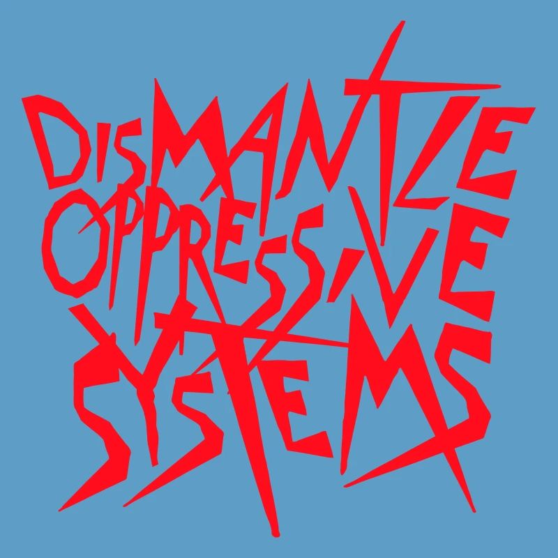 Dismantle Oppressive Systems Activism Statement