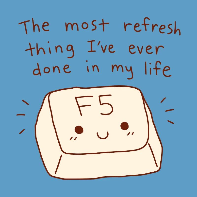 Le jeu de mots technique F5 Key Refresh Thing Most Refresh