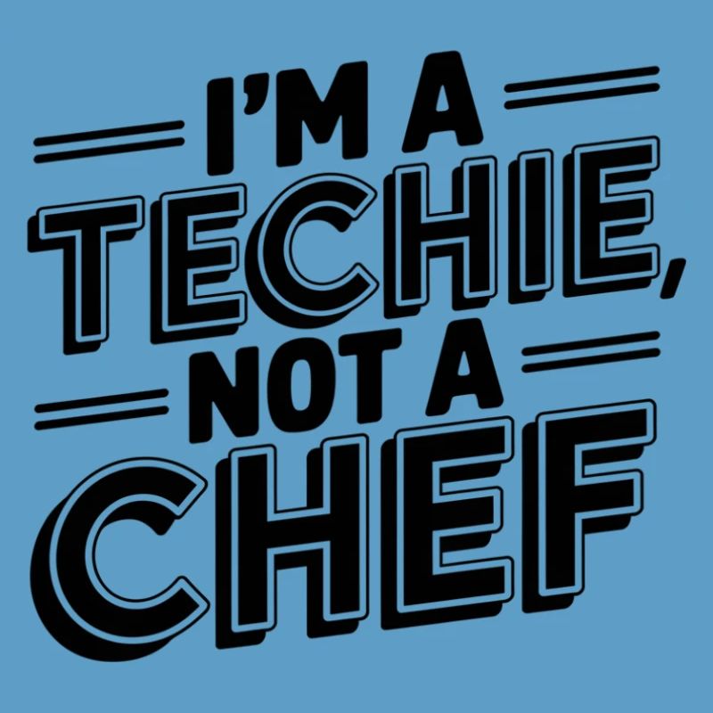 Techie, Pas de Cuisinier, Nerd, Geek, Technicien, Technicien IT