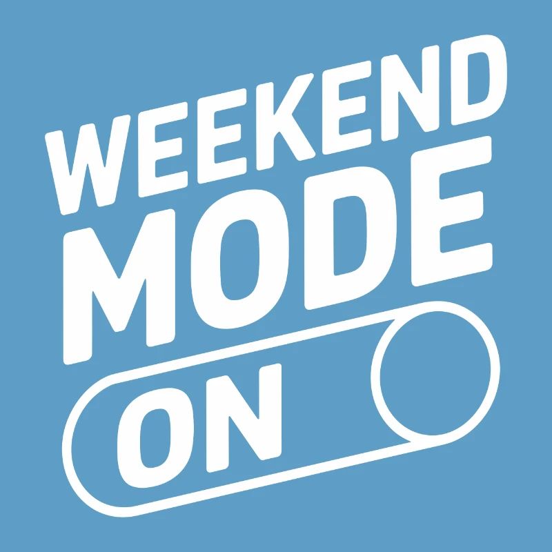 Mode week-end activé