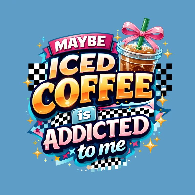 Iced Coffee Addicted Spruch Kaffeetrinker Kaffee