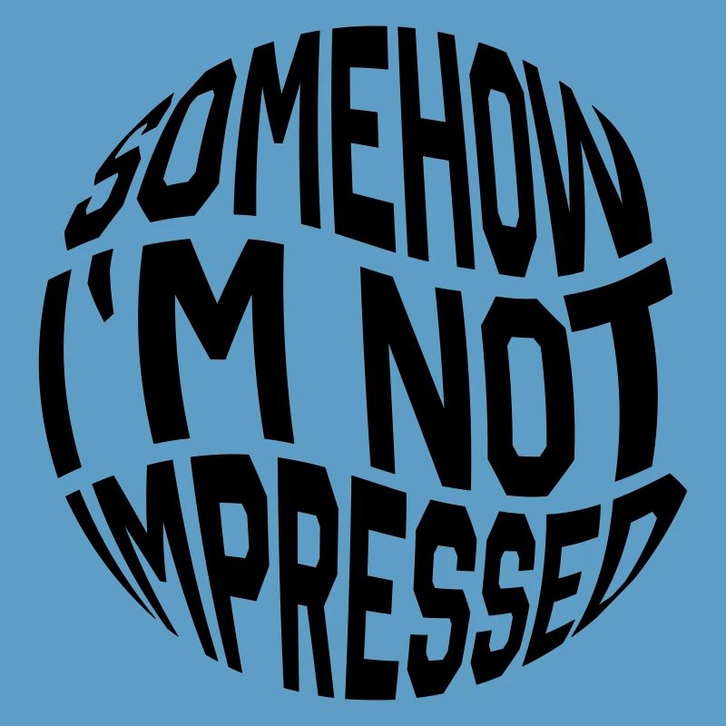 Not impressed Statement