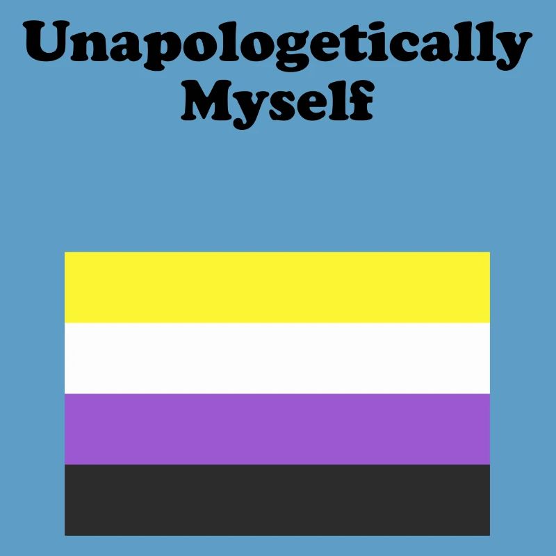 Non Binary Flag Unapologetically Myself