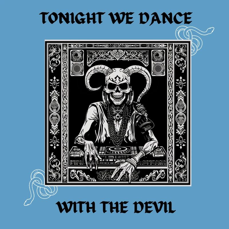 Tonight we dance with the Devil - Techno Design