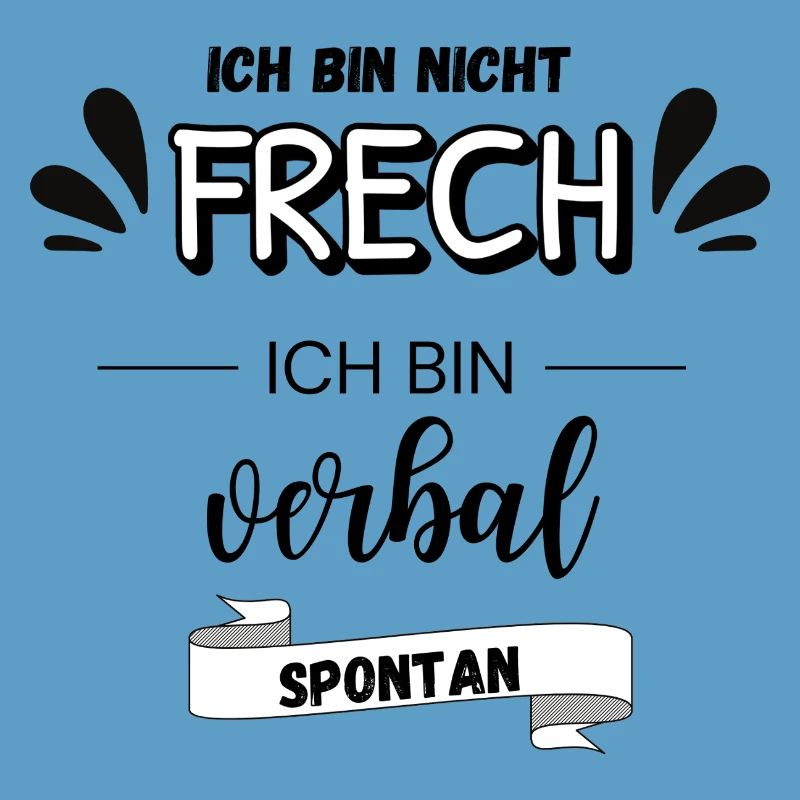 Ich bin nicht frech