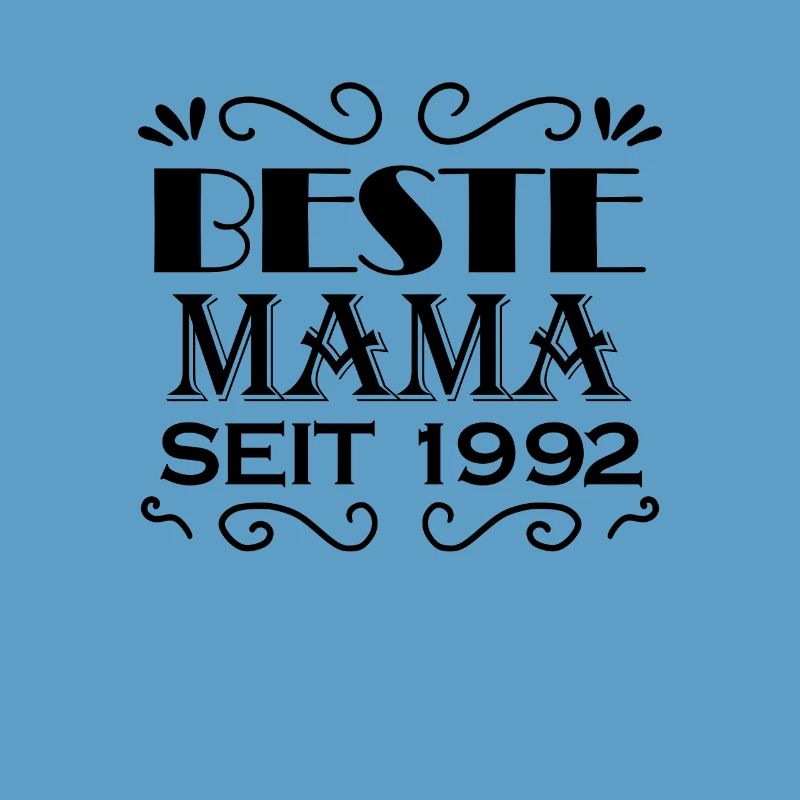Beste Mama seit 1992 - Beste Mutter seit 1992
