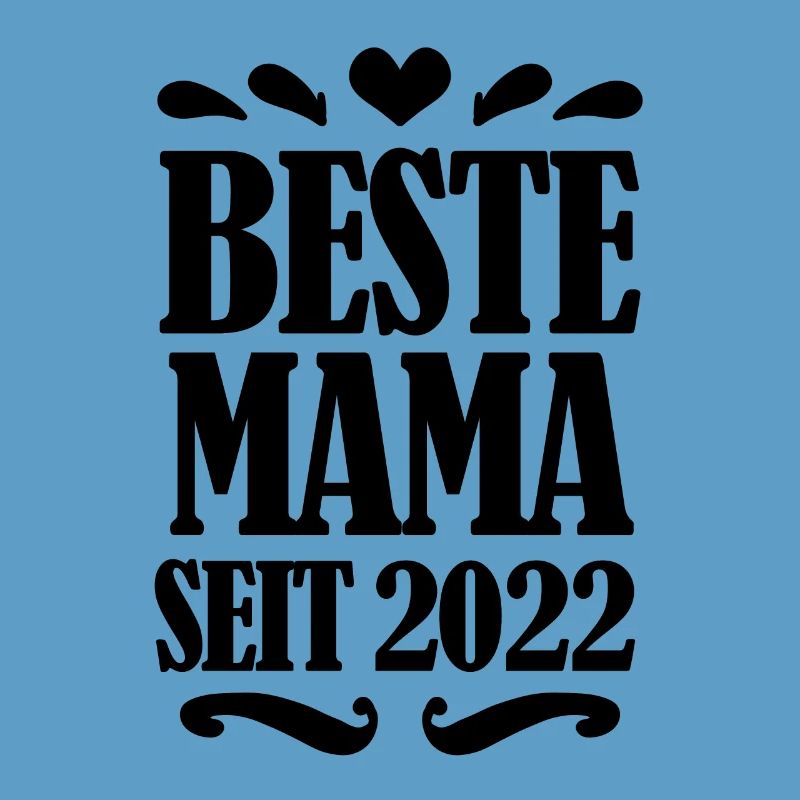 Beste Mama seit 2022 - Beste Mutter seit 2022