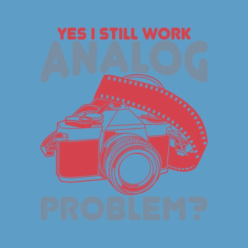 Yes I Still Work Analog, Problem