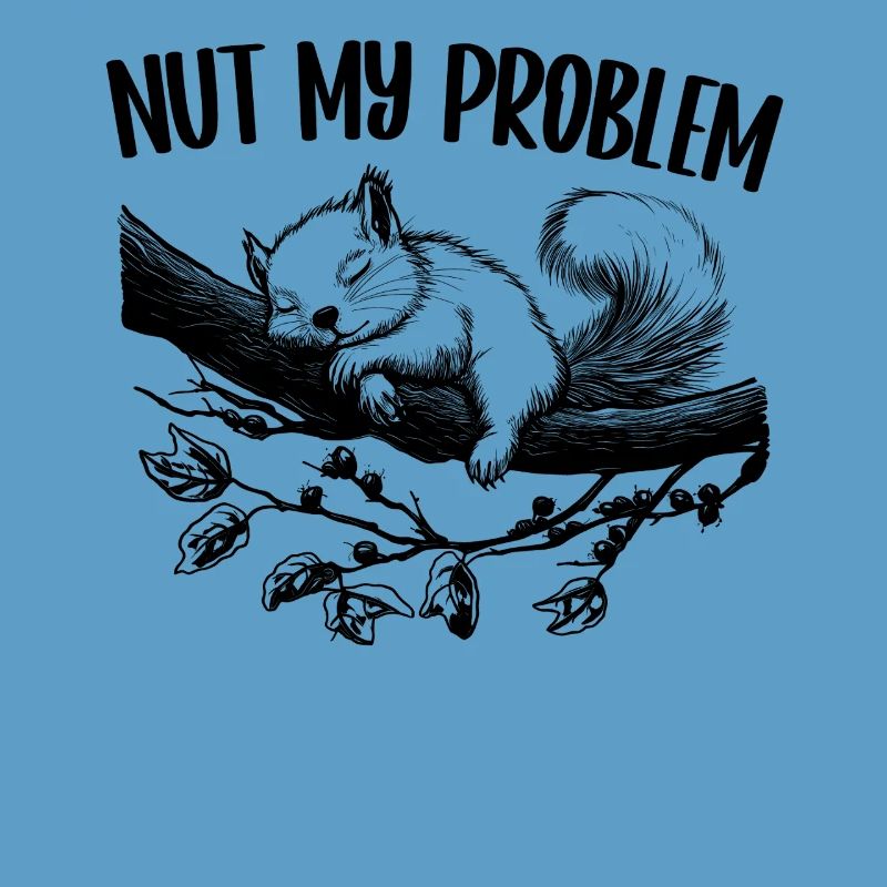Nut My Problem Niedlich Eichhörnchen Geschenk
