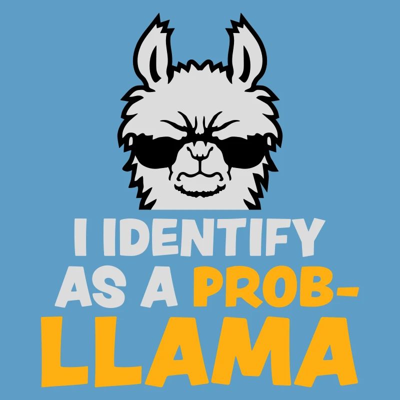 I Identify As A Probllama Cool Lama Problem Spruch
