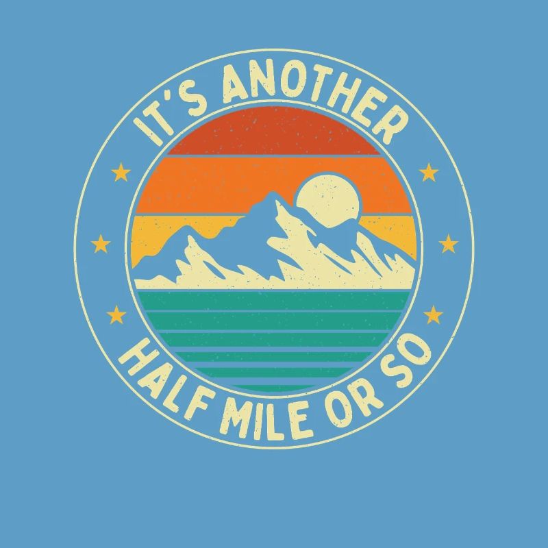 Es ist noch eine halbe Meile oder so Wanderweg-Humor