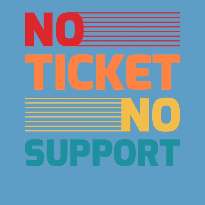 No Ticket No Support IT Hotline Administrator Nerd