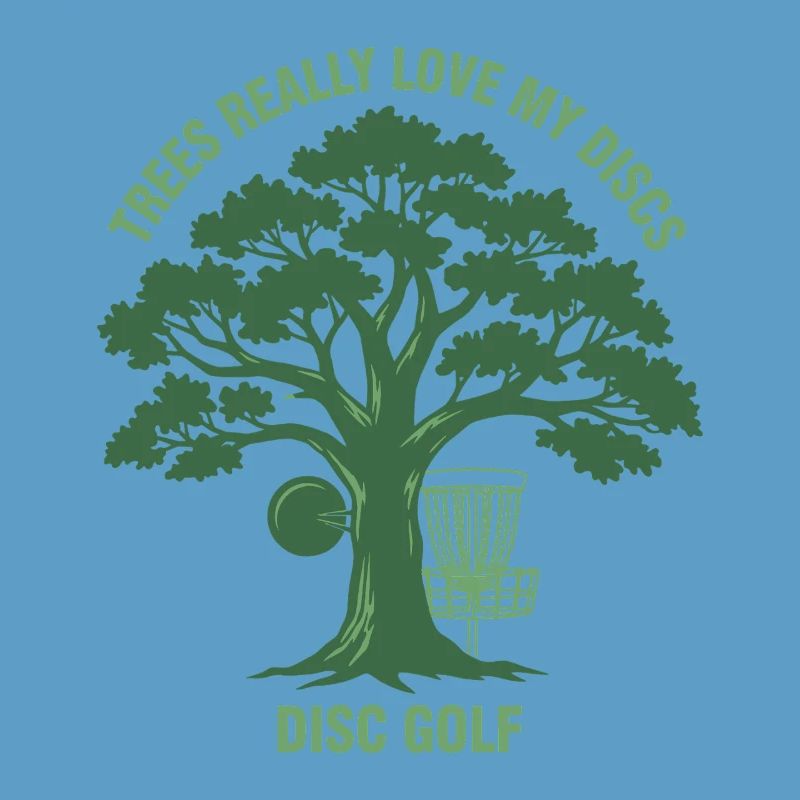 Trees Really Love My Discs Disc Golf Funny Disc