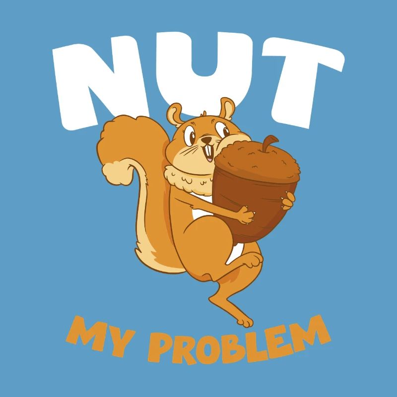 NUT MY PROBLEM Squirrel