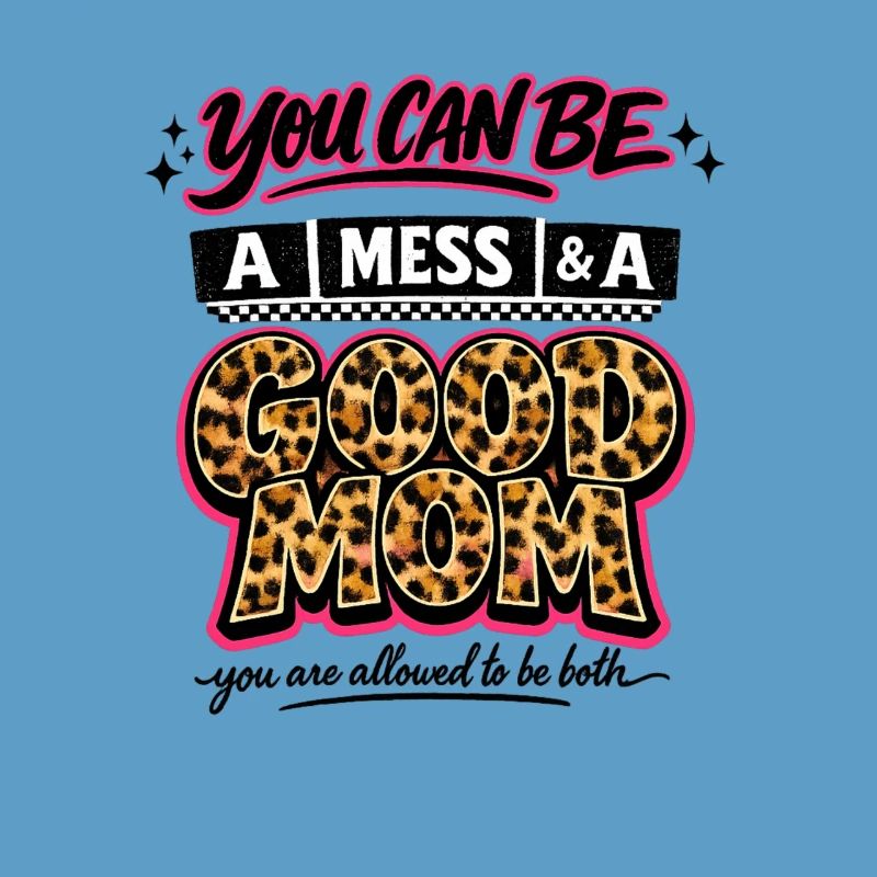 Unordentliche Mutter immer noch ein gutes Muttertagshemd