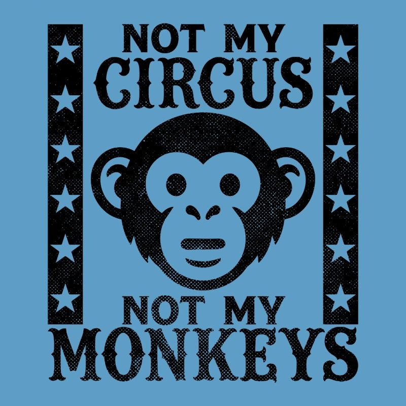 Pas mon cirque, pas mes singes