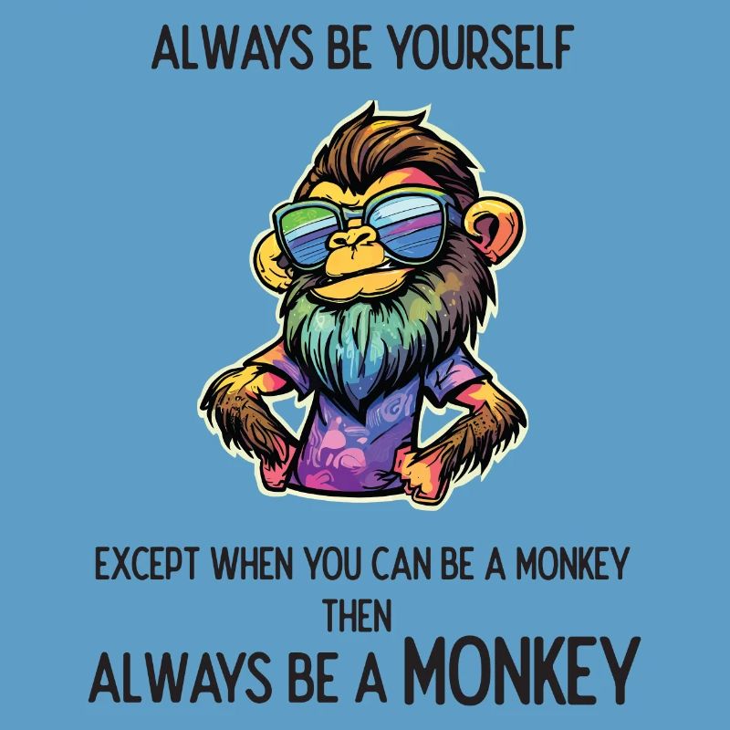 Always Be a Monkey