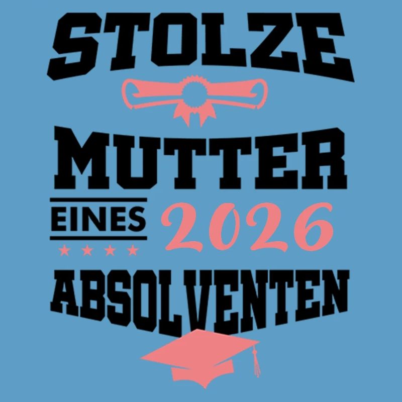 Stolze Mutter Absolvent 2026 Bachelor Master