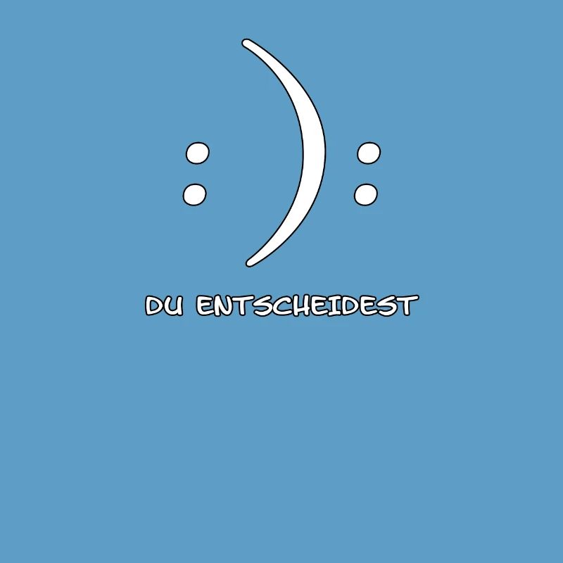 Du entscheidest Glücklich oder Unglücklich Witz
