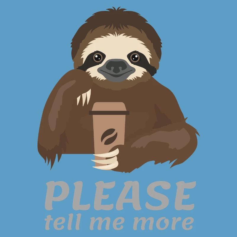 S’il te plaît, raconte-moi plus de Sloth Coffee Tee drôle