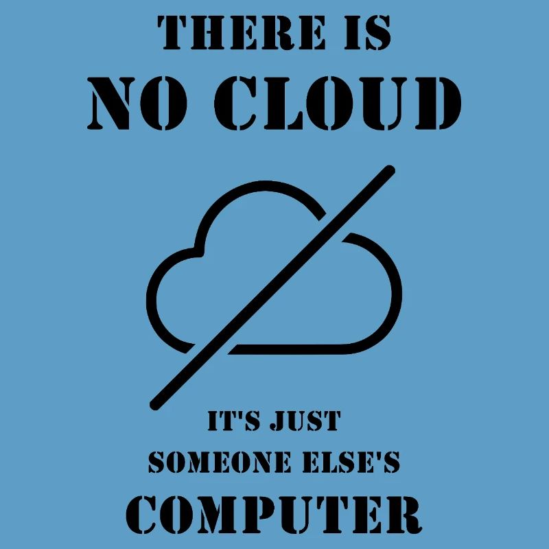 There Is No Cloud – Funny IT and DevOps Humor