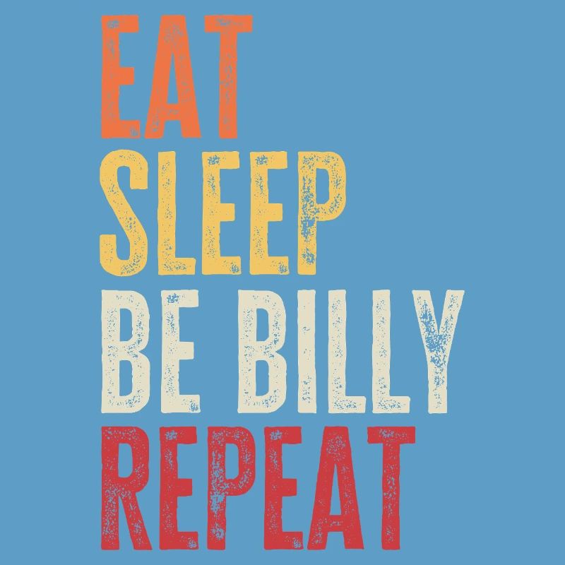 Eat Sleep Be Billy Repeat Retro Name