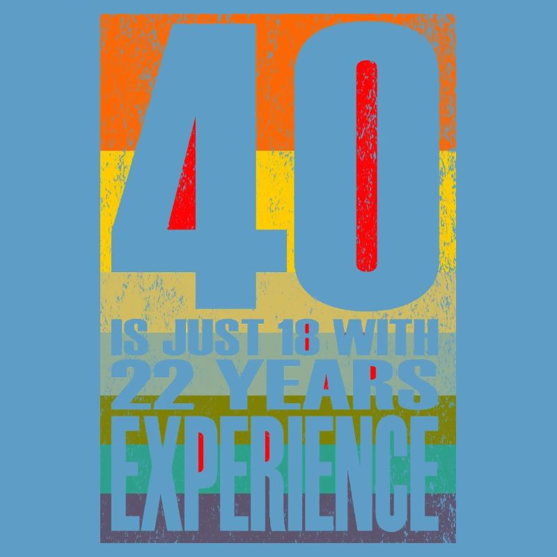 40 ans, c’est juste 18 ans avec 22 ans d’expérience
