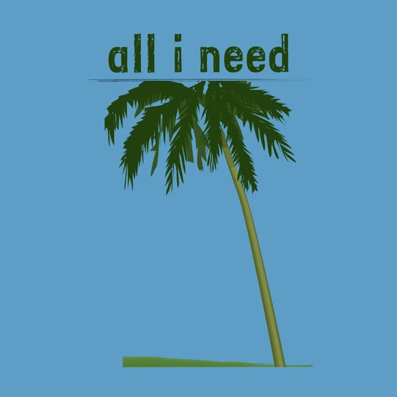 all i need with palm tree